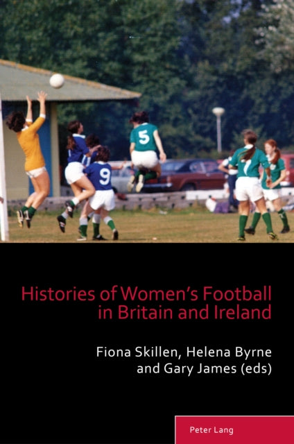 Histories of Women's Football in Britain and Ireland cover
