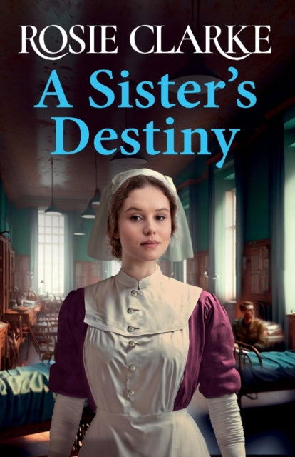 A Sister's Destiny: A heartbreaking historical saga from Rosie Clarke for 2023