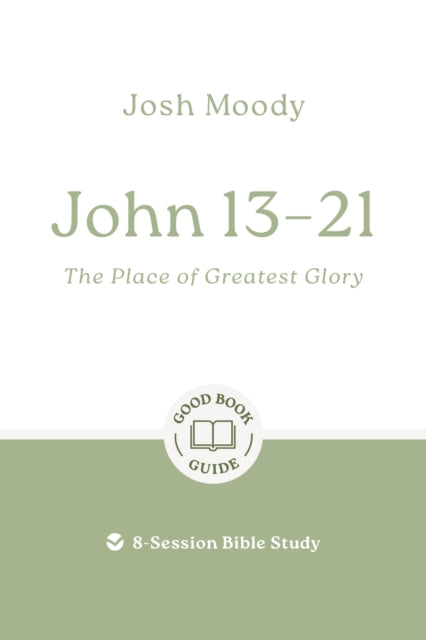 John 13–21: The Place of Greatest Glory cover