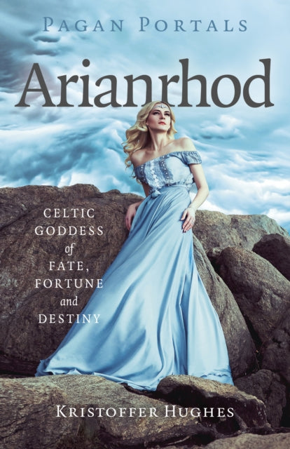 Pagan Portals – Arianrhod – Celtic Goddess of Fate, Fortune and Destiny cover
