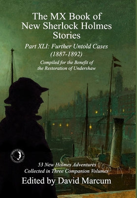 The MX Book of New Sherlock Holmes Stories Part XLI: Further Untold Cases - 1887-1892