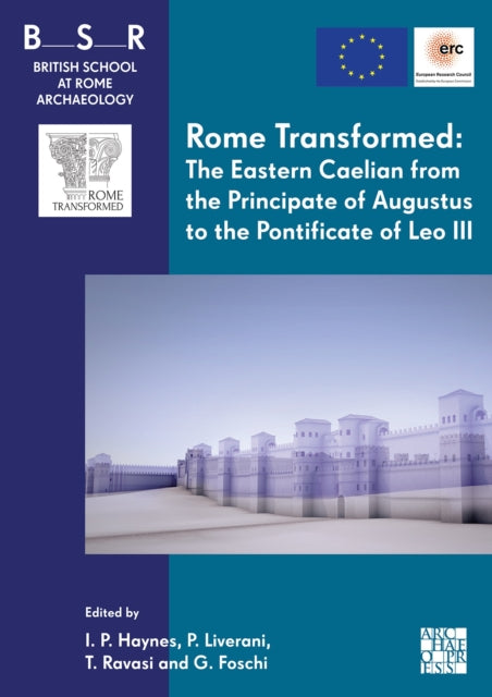 Rome Transformed: The Eastern Caelian from the Principate of Augustus to the Pontificate of Leo III cover