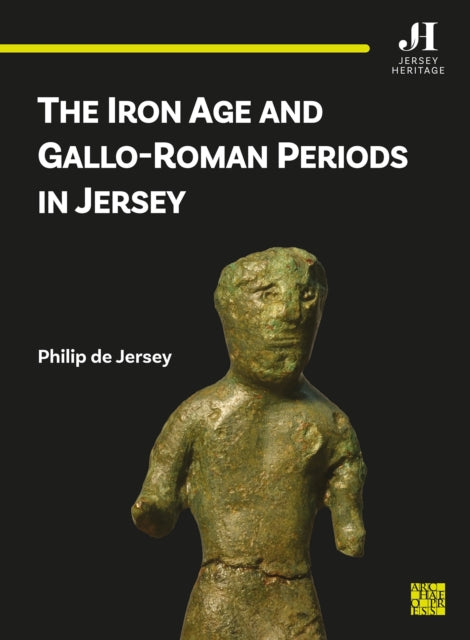 The Iron Age and Gallo-Roman Periods in Jersey cover