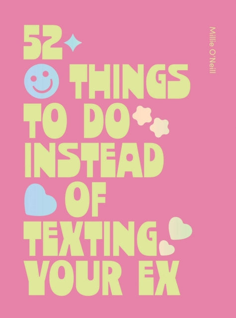 52 Things to Do Instead of Texting Your Ex cover