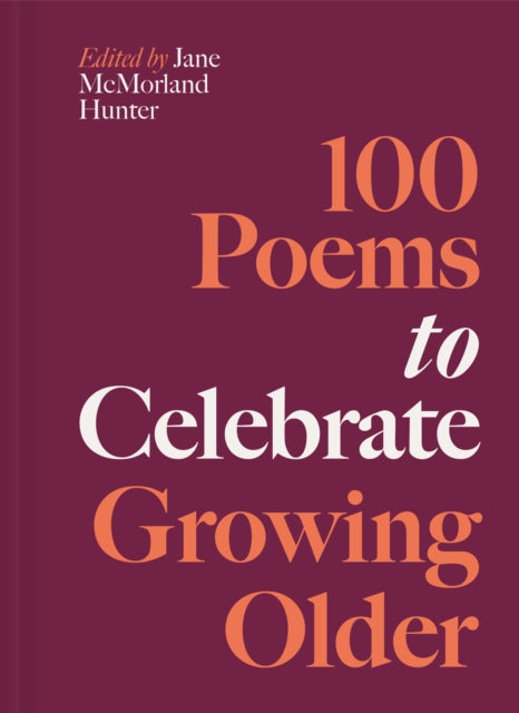 100 Poems to Celebrate Growing Older cover