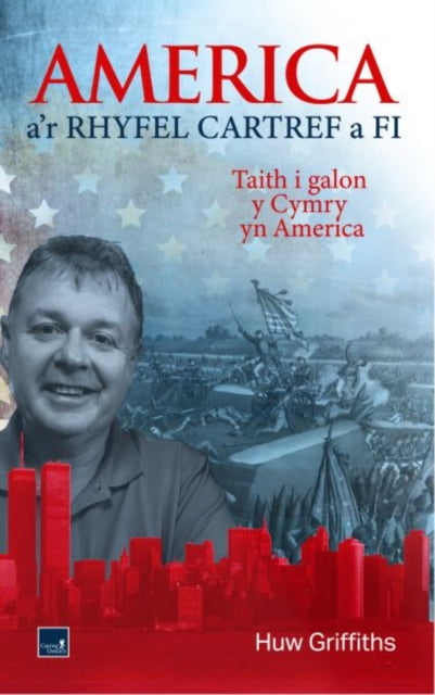 America a'r Rhyfel Cartref a Fi - Taith i galon y Cymry yn America cover