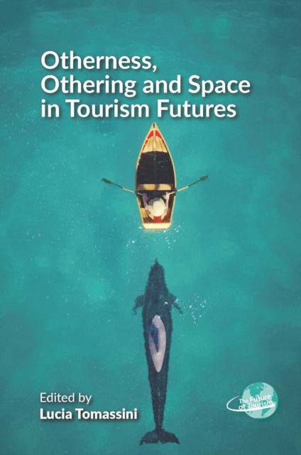 Otherness, Othering and Space in Tourism Futures cover
