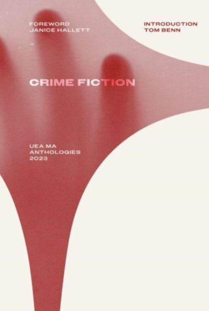 Crime Fiction: UEA MA Anthologies 2023