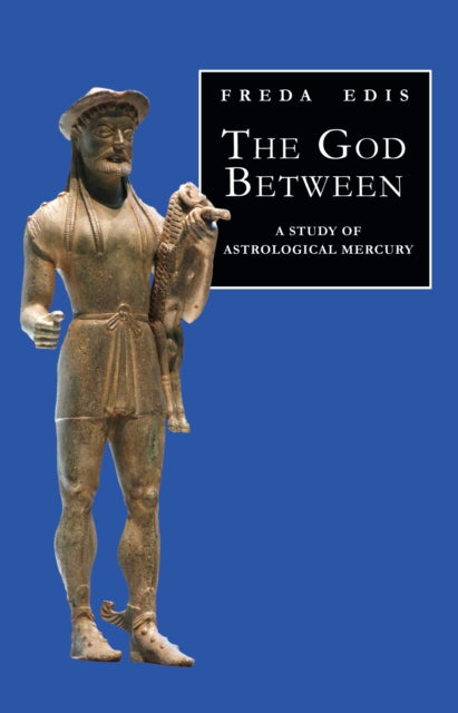 The God Between: A Study of Astrological Mercury cover