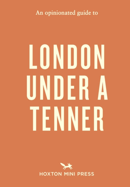 An Opinionated Guide to London Under A Tenner cover