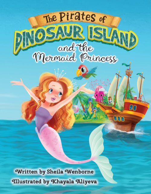 THE PIRATES OF DINOSAUR ISLAND AND THE MERMAID PRINCESS cover