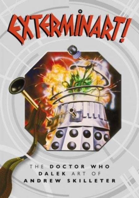 Exterminart! - The Doctor Who Art of Andrew Skilleter cover
