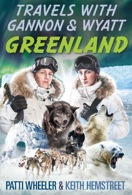 Travels with Gannon & Wyatt: Greenland cover