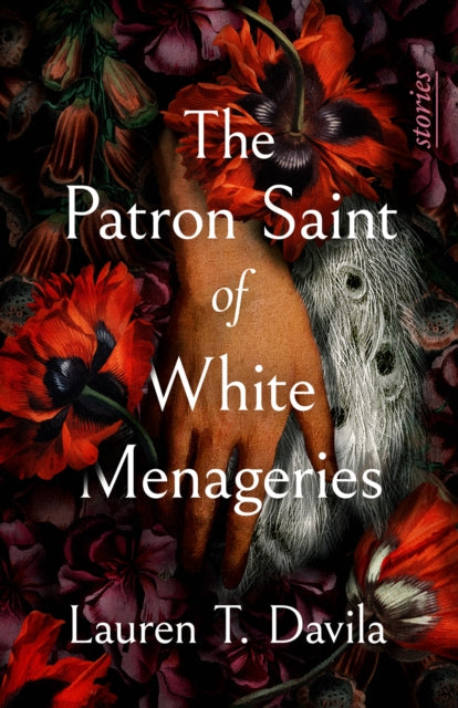 The Patron Saint of White Menageries: Stories cover