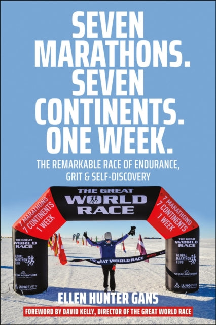 Seven Marathons. Seven Continents. One Week. cover