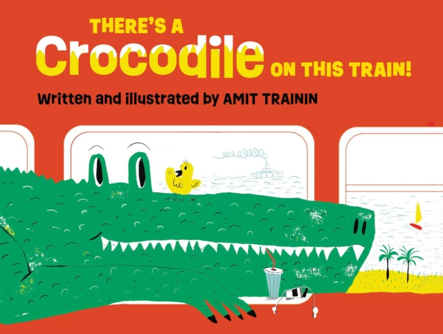 There's a Crocodile on This Train! cover