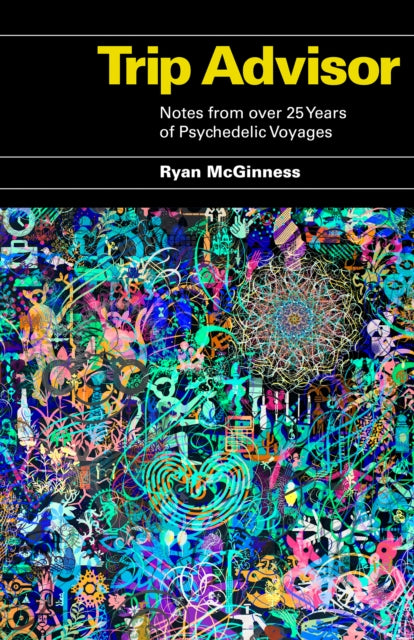 Trip Advisor: Notes from over 25 years of Psychedelic Voyages cover