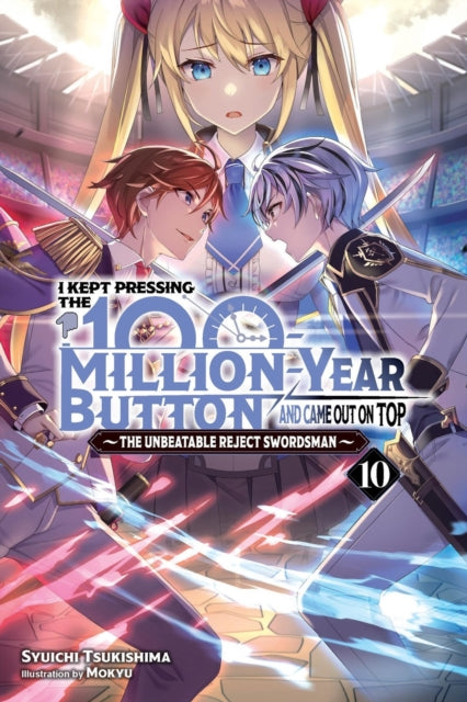 I Kept Pressing the 100-Million-Year Button and Came Out on Top, Vol. 10 (light novel) cover