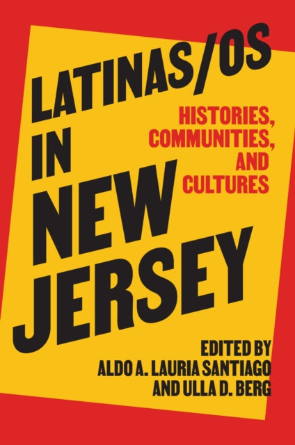 Latinas/os in New Jersey – Histories, Communities, and Cultures cover