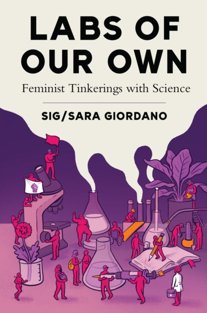 Labs of Our Own – Feminist Tinkerings with Science cover