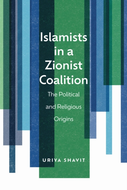 Islamists in a Zionist Coalition – The Political and Religious Origins cover