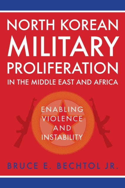 North Korean Military Proliferation in the Middle East and Africa cover