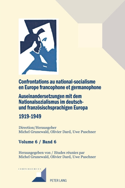 Confrontations au national-socialisme en Europe francophone et germanophone (1919-1949)/ Auseinandersetzungen mit dem Nationalsozialismus im deutsch- und franzoesischsprachigen Europa (1919-1949) cover