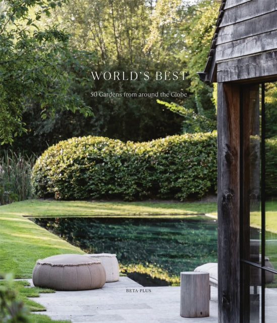 World's Best - 50 Gardens From Around the Globe cover