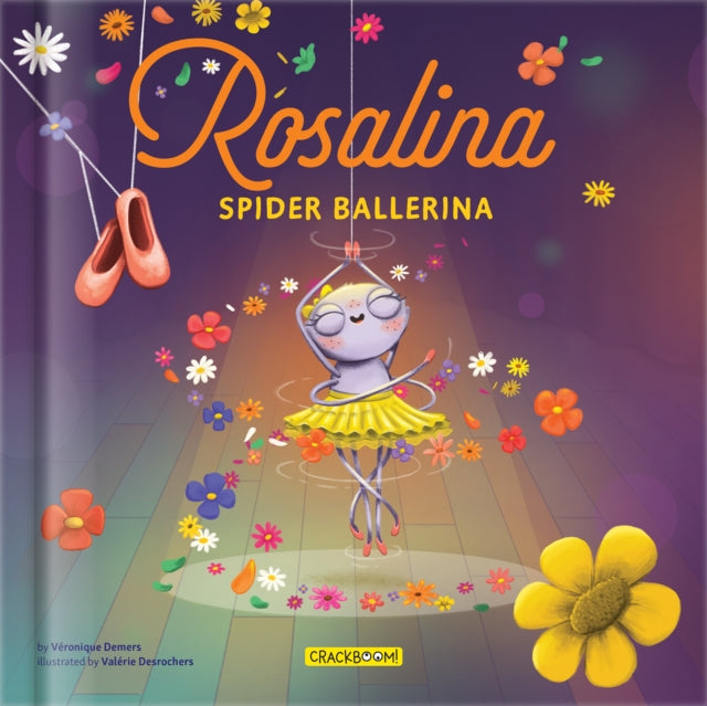 Rosalina, Spider Ballerina – A Dance Story for Kids | Kids Books Ages 4–8 | Picture Book on Perseverance & Self-Esteem | Pre-K to Grade 3 cover