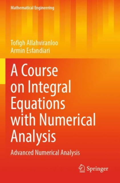 A Course on Integral Equations with Numerical Analysis: Advanced Numerical Analysis