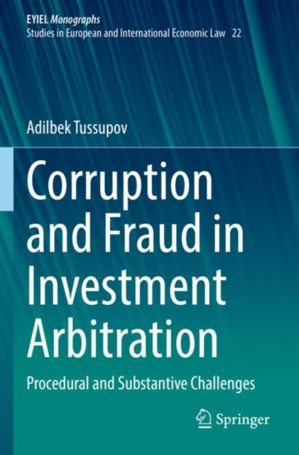 Corruption and Fraud in Investment Arbitration: Procedural and Substantive Challenges