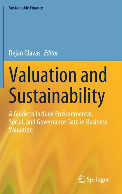 Valuation and Sustainability: A Guide to Include Environmental, Social, and Governance Data in Business Valuation