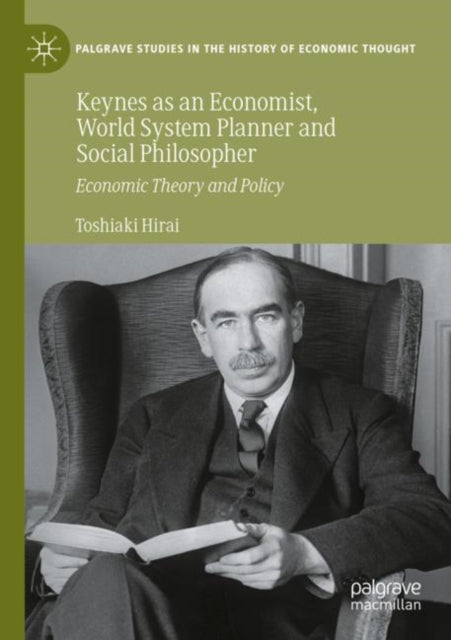 Keynes as an Economist, World System Planner and Social Philosopher cover
