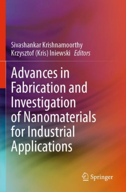 Advances in Fabrication and Investigation of Nanomaterials for Industrial Applications cover