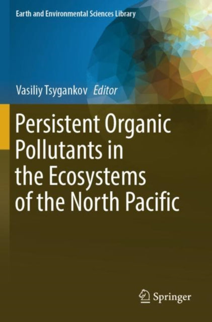 Persistent Organic Pollutants in the Ecosystems of the North Pacific cover