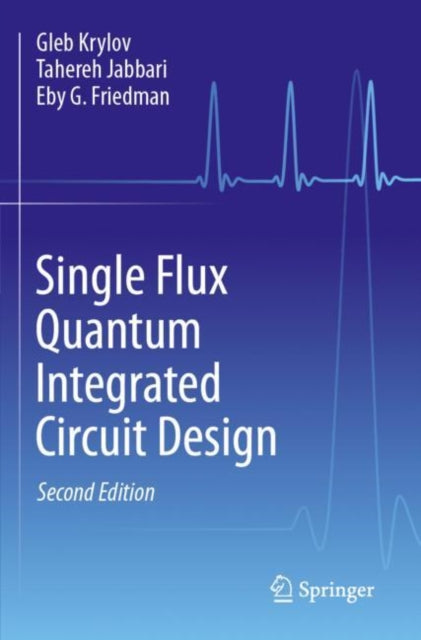 Single Flux Quantum Integrated Circuit Design cover