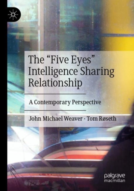 The “Five Eyes” Intelligence Sharing Relationship cover