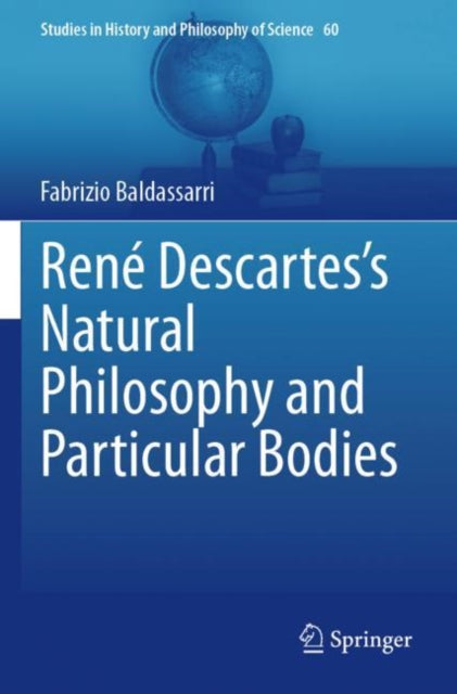 Rene Descartes’s Natural Philosophy and Particular Bodies cover