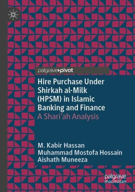 Hire Purchase Under Shirkah al-Milk (HPSM) in Islamic Banking and Finance cover