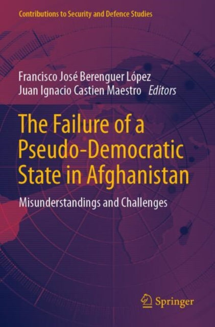 The Failure of a Pseudo-Democratic State in Afghanistan cover