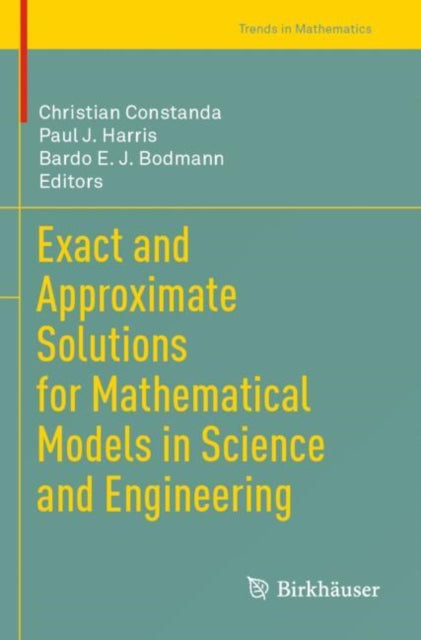 Exact and Approximate Solutions for Mathematical Models in Science and Engineering cover