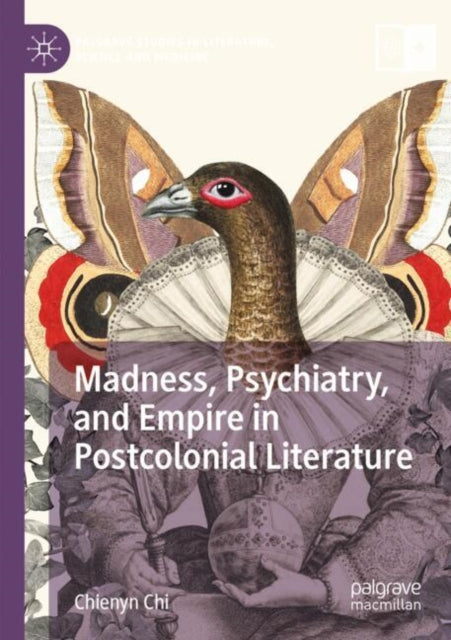 Madness, Psychiatry, and Empire in Postcolonial Literature cover