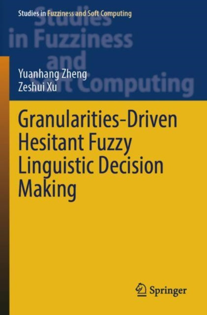 Granularities-Driven Hesitant Fuzzy Linguistic Decision Making cover