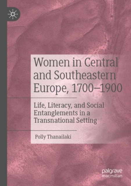 Women in Central and Southeastern Europe, 1700–1900 cover