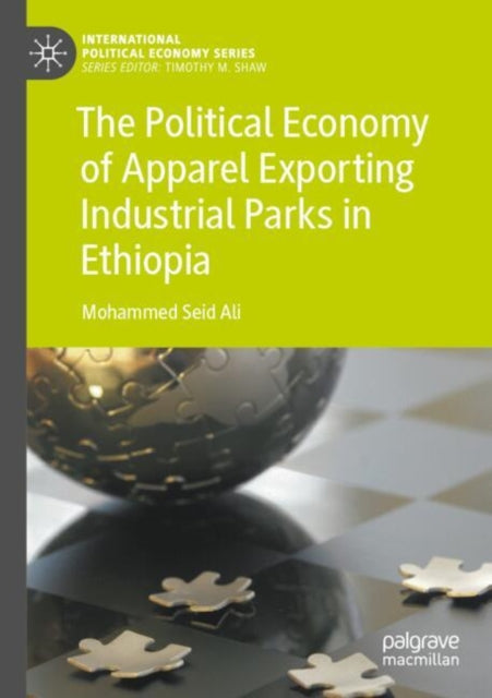 The Political Economy of Apparel Exporting Industrial Parks in Ethiopia cover