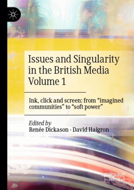 Issues and Singularity in the British Media Volume 1 cover