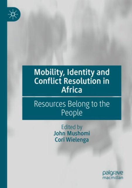 Mobility, Identity and Conflict Resolution in Africa cover