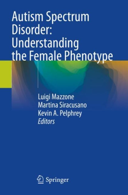 Autism Spectrum Disorder: Understanding the Female Phenotype cover