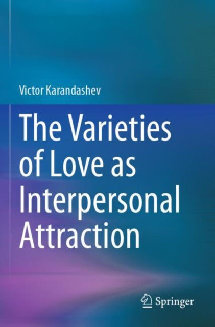 The Varieties of Love as Interpersonal Attraction cover