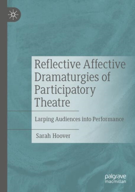 Reflective Affective Dramaturgies of Participatory Theatre cover